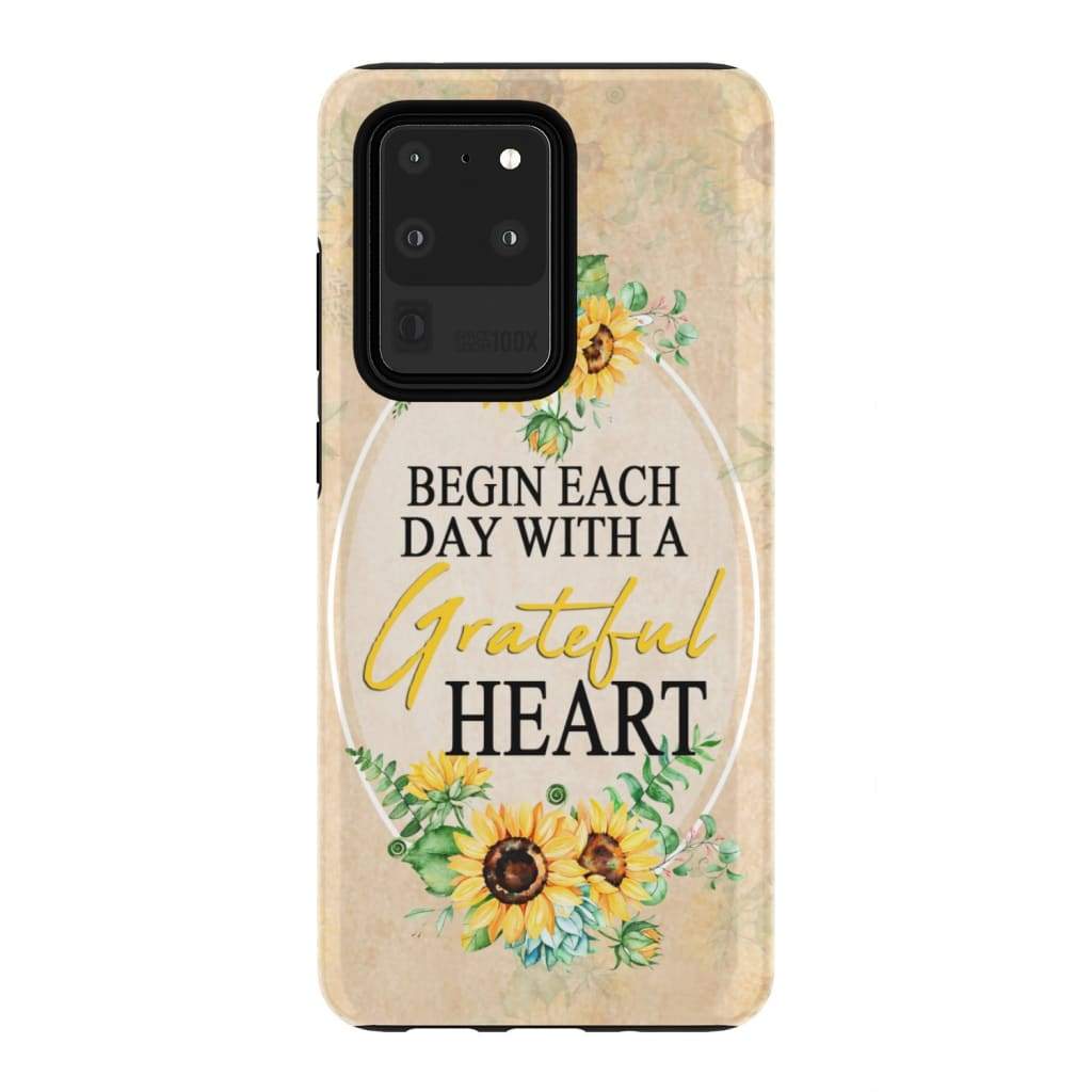 Begin Each Day With A Grateful Heart Sunflower Christian Phone Case - Bible Verse Phone Cases Samsung