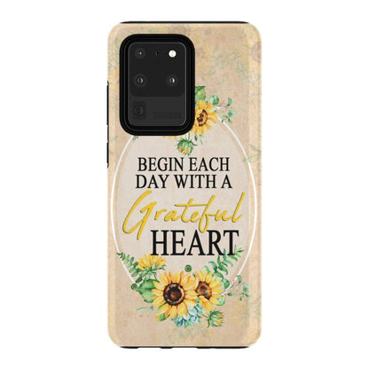 Begin Each Day With A Grateful Heart Sunflower Christian Phone Case - Bible Verse Phone Cases Samsung