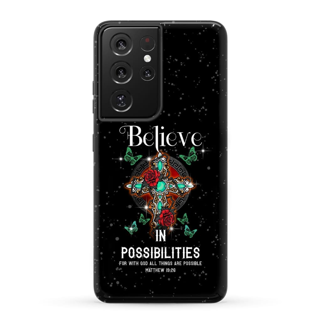 Believe In Possibilities For With God All Things Are Possible Phone Case - Bible Verse Phone Cases Samsung