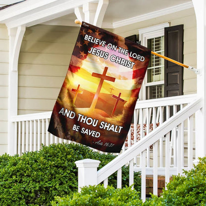 Believe On The Lord Jesus Christ House Flags - Christian Garden Flags - Outdoor Christian Flag