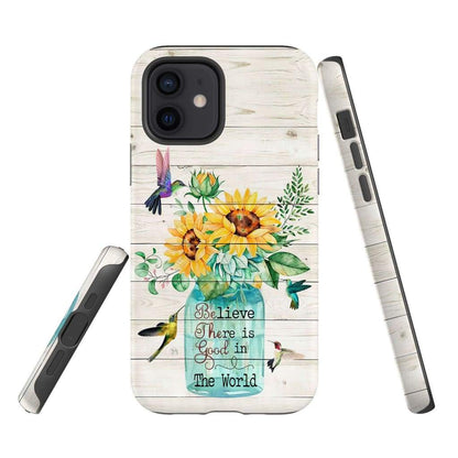 Believe There Is Good In The World, Sunflower Hummingbird Phone Case - Christian Phone Cases - Religious Phone Case