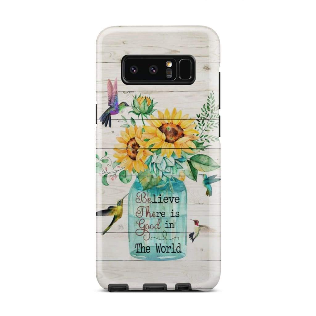 Believe There Is Good In The World, Sunflower Hummingbird Phone Case - Christian Phone Cases - Religious Phone Case