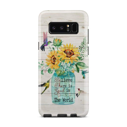 Believe There Is Good In The World, Sunflower Hummingbird Phone Case - Christian Phone Cases - Religious Phone Case
