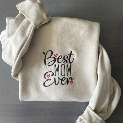 Best Mom Ever Embroidered Sweatshirt, Women's Embroidered Sweatshirts