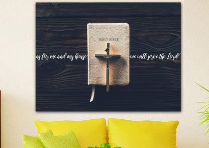 Bible & Cross As For Me And My House We Will Serve The Lord 1 Wall Art - Christian Canvas Wall Art
