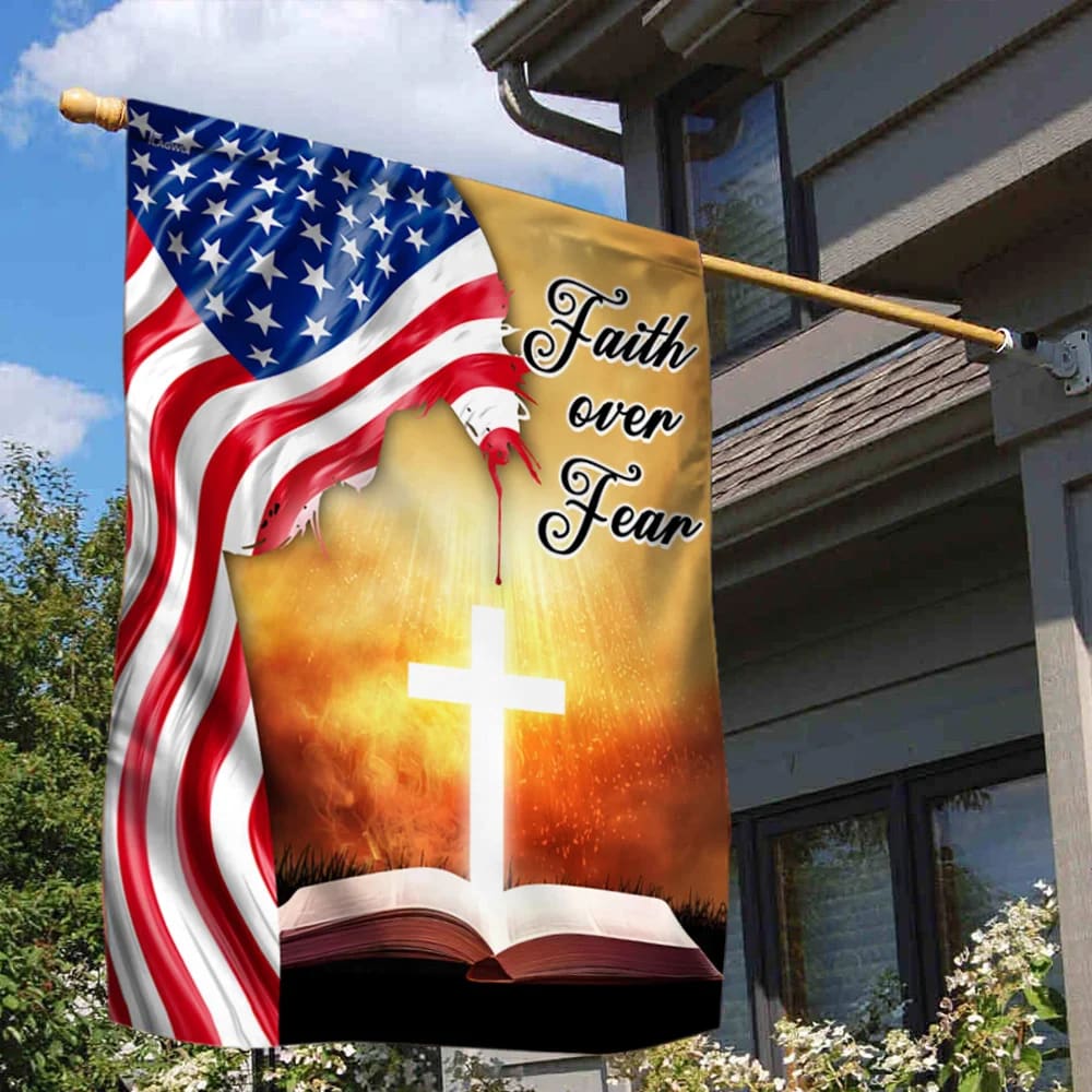 Bible Cross Holy Light Faith Over Fear American Flag - Outdoor Christian House Flag - Christian Garden Flags