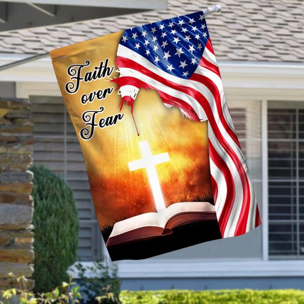 Bible Cross Holy Light Faith Over Fear American Flag - Outdoor Christian House Flag - Christian Garden Flags