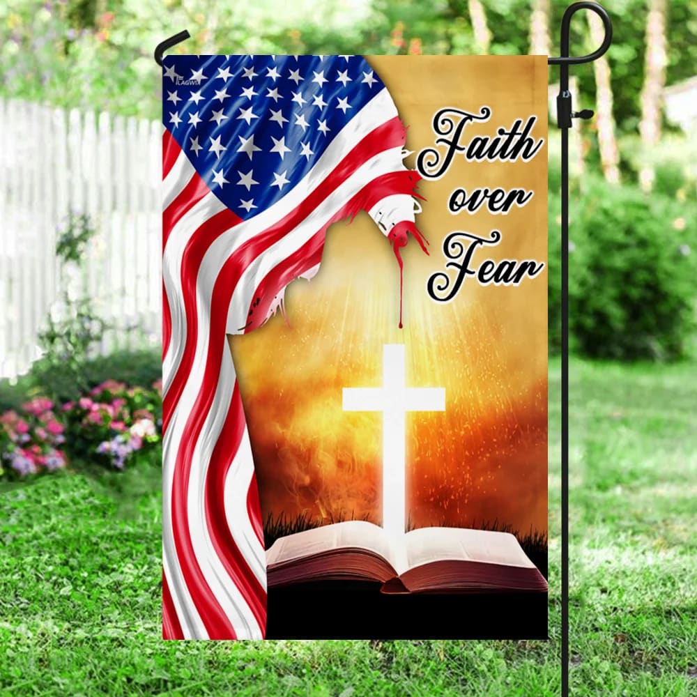Bible Cross Holy Light Faith Over Fear American Flag - Outdoor Christian House Flag - Christian Garden Flags