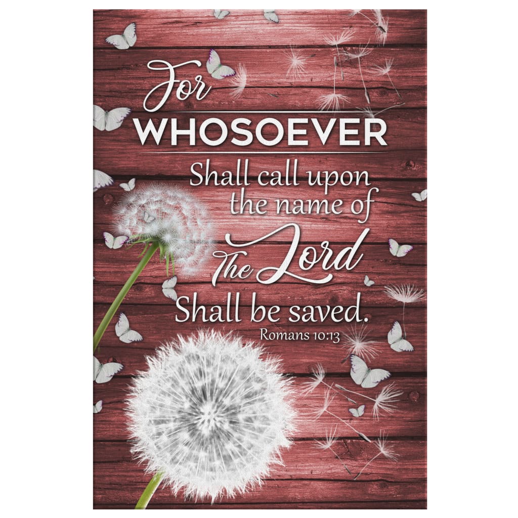 Bible Verse For Whosoever Shall Call Upon The Name Of The Lord Canvas Art - Bible Verse Canvas - Scripture Wall Art