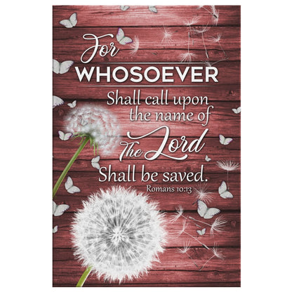 Bible Verse For Whosoever Shall Call Upon The Name Of The Lord Canvas Art - Bible Verse Canvas - Scripture Wall Art