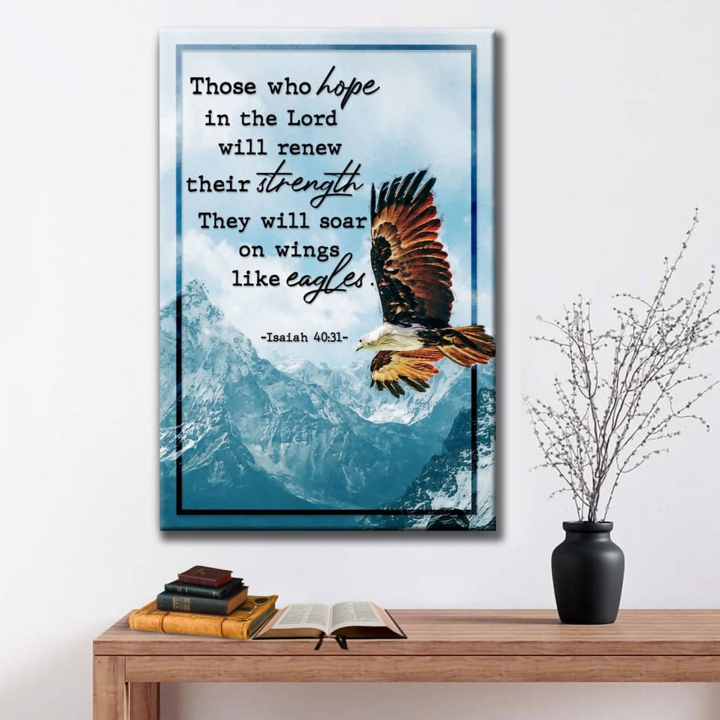 Bible Verse Isaiah 4031 Niv Those Who Hope In The Lord Canvas Art - Bible Verse Canvas - Scripture Wall Art