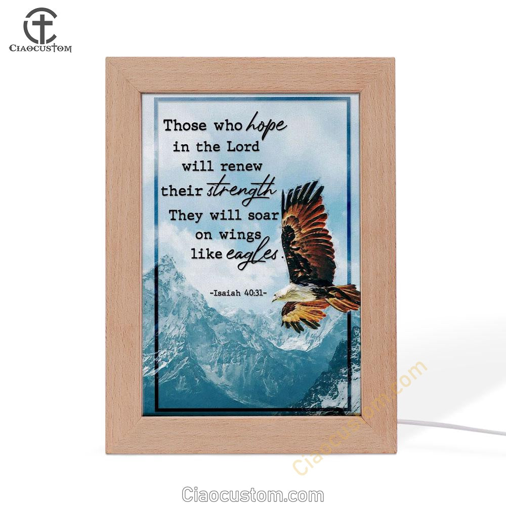 Bible Verse Isaiah 4031 Niv Those Who Hope In The Lord Frame Lamp Prints - Bible Verse Wooden Lamp - Scripture Night Light