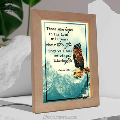 Bible Verse Isaiah 4031 Niv Those Who Hope In The Lord Frame Lamp Prints - Bible Verse Wooden Lamp - Scripture Night Light