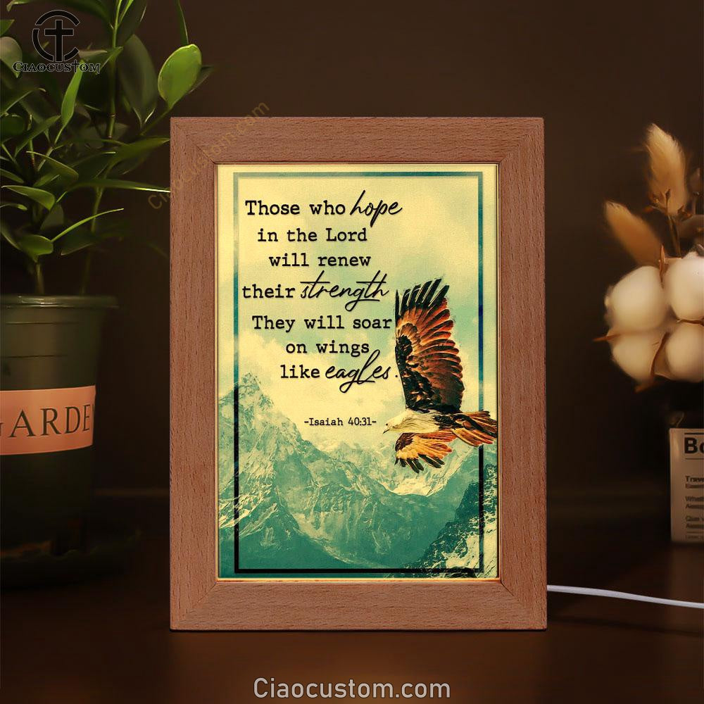 Bible Verse Isaiah 4031 Niv Those Who Hope In The Lord Frame Lamp Prints - Bible Verse Wooden Lamp - Scripture Night Light