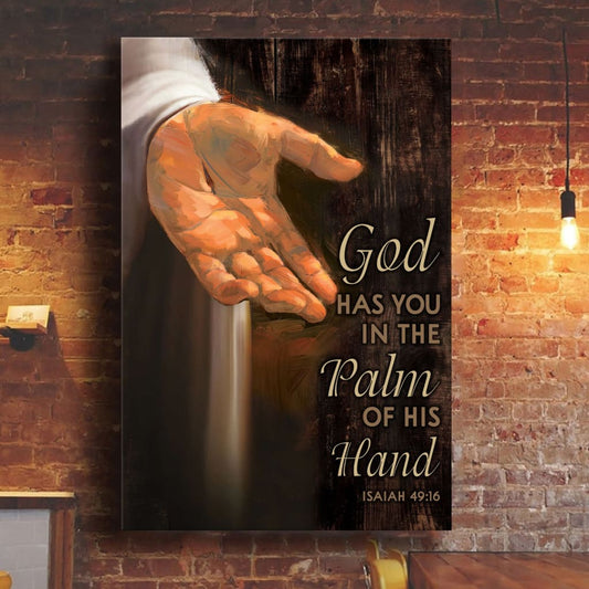 Bible Verse Isaiah 4916 God Has You In The Palm Of His Hand Canvas Art - Bible Verse Canvas - Scripture Wall Art