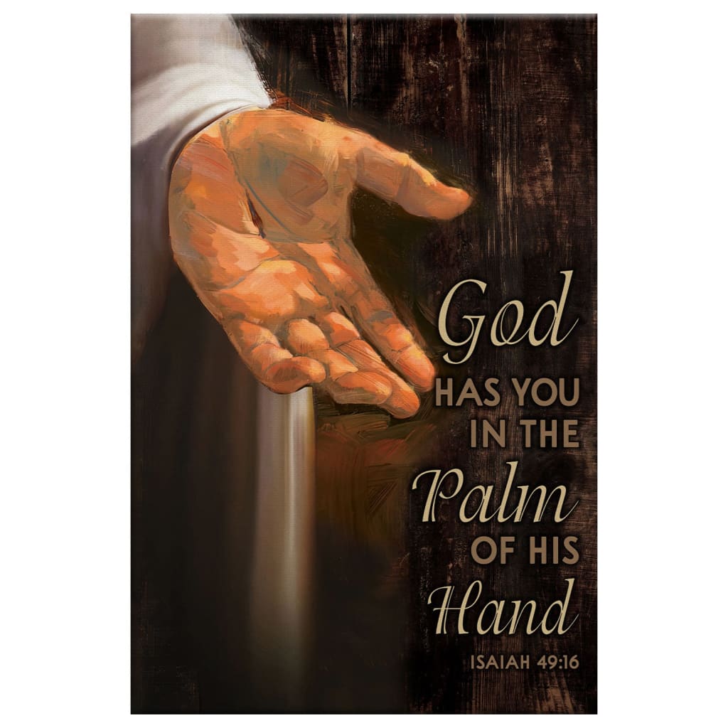 Bible Verse Isaiah 4916 God Has You In The Palm Of His Hand Canvas Art - Bible Verse Canvas - Scripture Wall Art