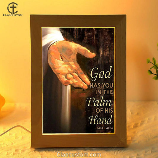 Bible Verse Isaiah 4916 God Has You In The Palm Of His Hand Frame Lamp Prints - Bible Verse Wooden Lamp - Scripture Night Light