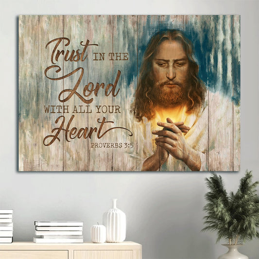 Bible Verse Jesus Painting Inspirational Quote Trust In The Lord With All Your Heart Canvas Wall Art - Christian Wall Decor