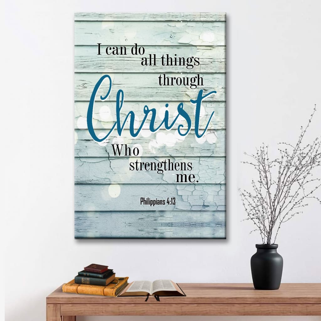 Bible Verse Philippians 413 I Can Do All Things Through Christ Canvas Art - Bible Verse Canvas - Scripture Wall Art
