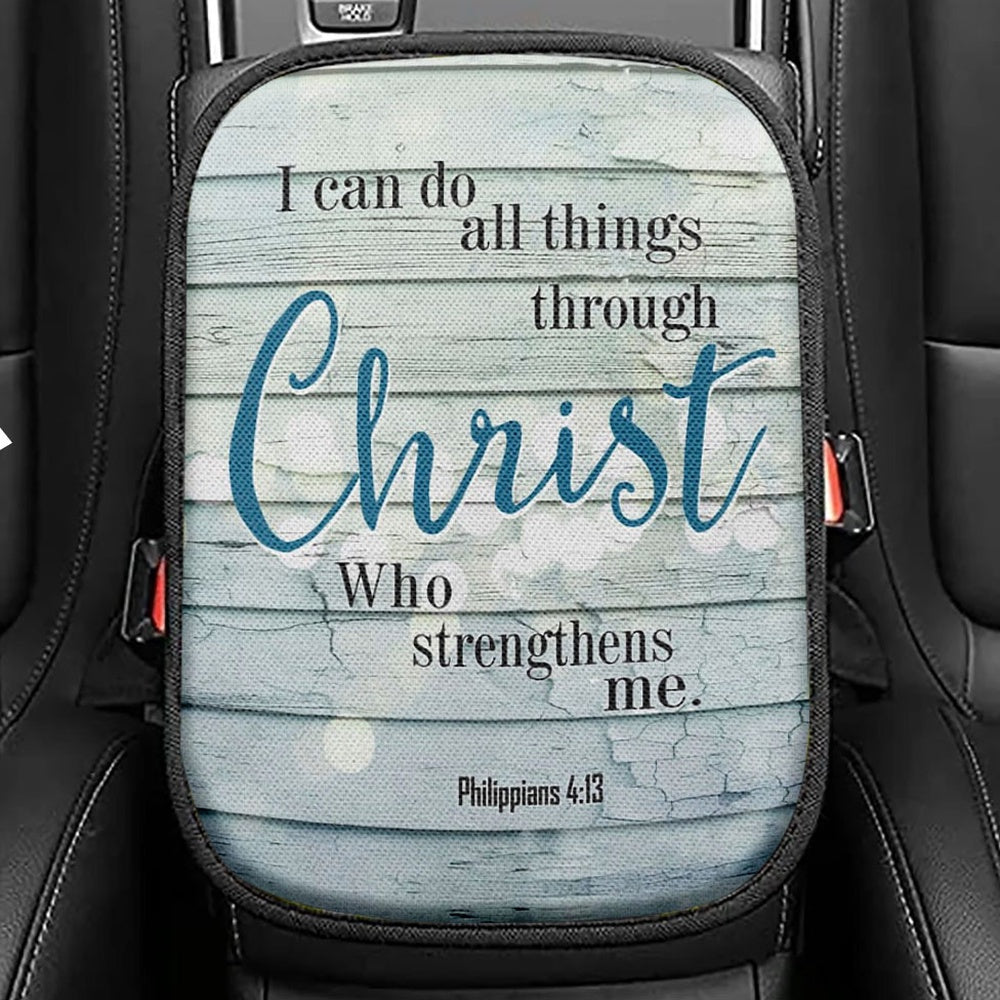 Bible Verse Philippians 413 I Can Do All Things Through Christ Seat Box Cover, Bible Car Center Console Cover, Scripture Interior Car Accessories