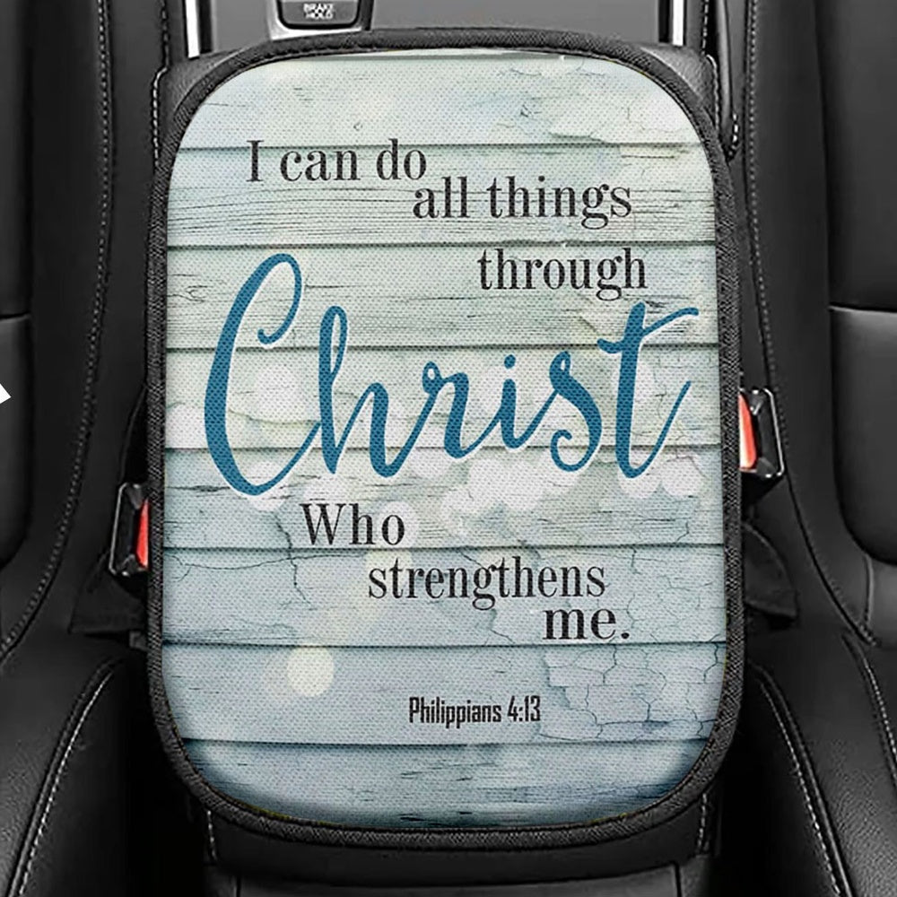 Bible Verse Philippians 413 I Can Do All Things Through Christ Seat Box Cover, Bible Verse Car Center Console Cover, Scripture Car Armrest Cover