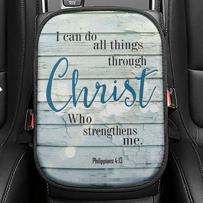 Bible Verse Philippians 413 I Can Do All Things Through Christ Seat Box Cover, Bible Verse Car Center Console Cover, Scripture Car Armrest Cover