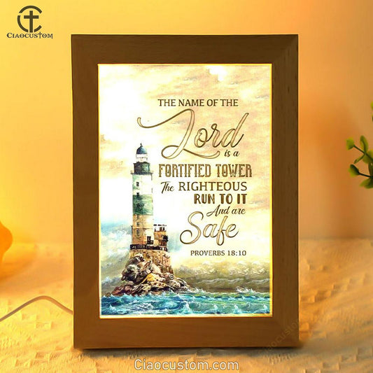 Bible Verse Proverbs 1810 The Name Of The Lord Is A Fortified Tower Frame Lamp Prints - Bible Verse Wooden Lamp - Scripture Night Light