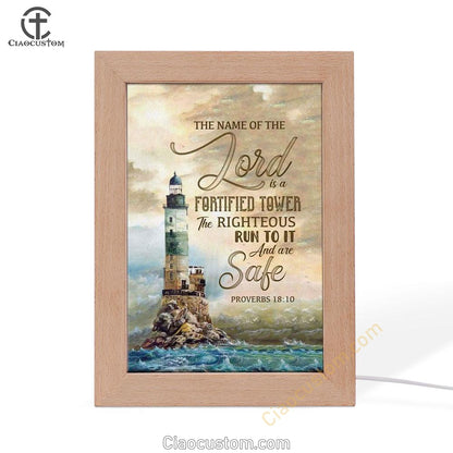 Bible Verse Proverbs 1810 The Name Of The Lord Is A Fortified Tower Frame Lamp Prints - Bible Verse Wooden Lamp - Scripture Night Light