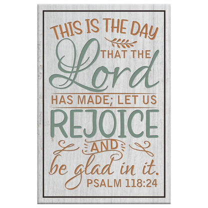 Bible Verse Psalm 11824 This Is The Day That The Lord Has Made Canvas Art - Bible Verse Canvas - Scripture Wall Art