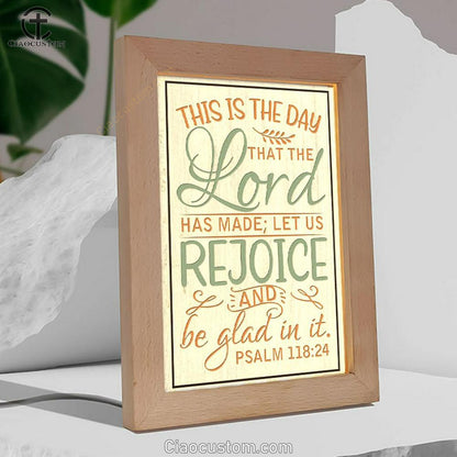 Bible Verse Psalm 11824 This Is The Day That The Lord Has Made Frame Lamp Prints - Bible Verse Wooden Lamp - Scripture Night Light