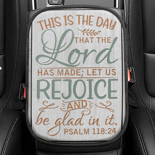 Bible Verse Psalm 11824 This Is The Day That The Lord Has Made Seat Box Cover, Bible Verse Car Center Console Cover, Scripture Car Armrest Cover