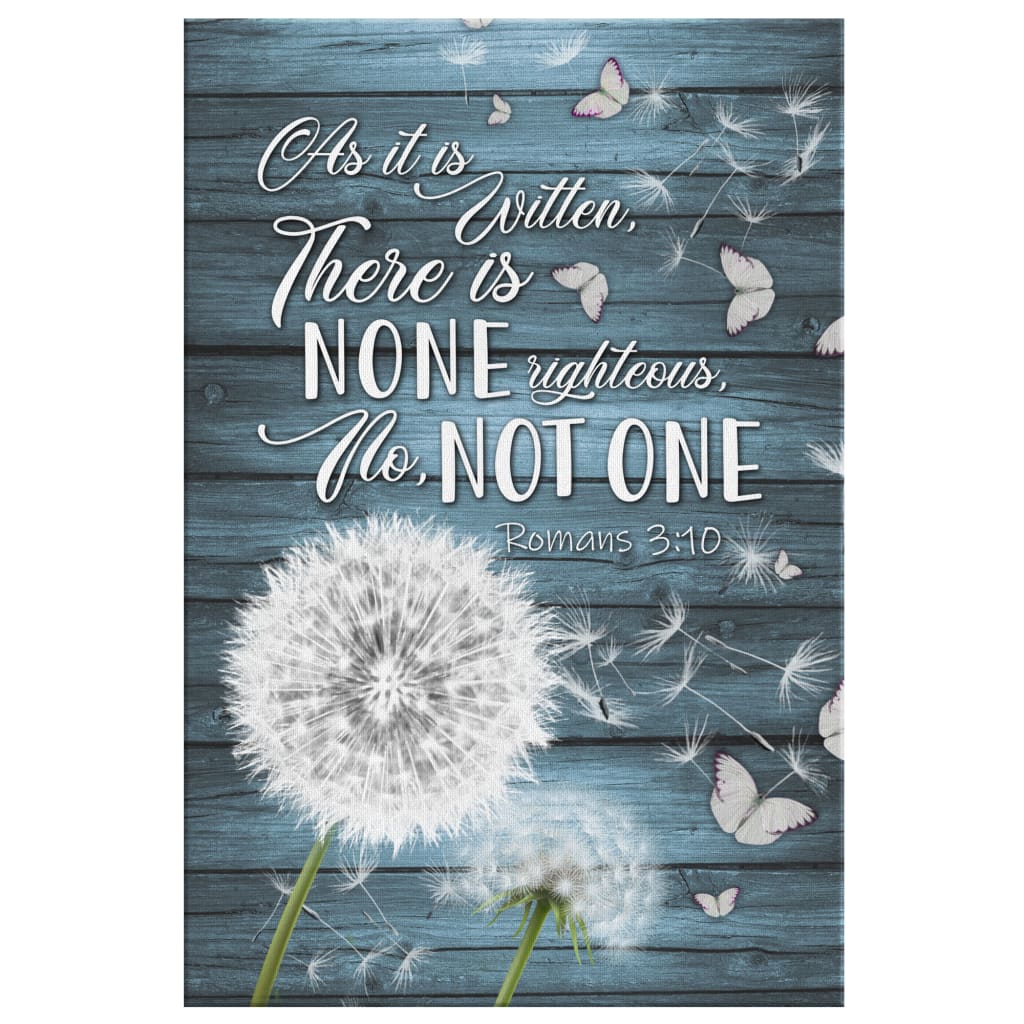Bible Verse Romans 310 As It Is Written There Is None Righteous Canvas Art - Bible Verse Canvas - Scripture Wall Art