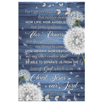 Bible Verse Romans 838-39 For I Am Persuaded That Neither Death Canvas Art - Bible Verse Canvas - Scripture Wall Art