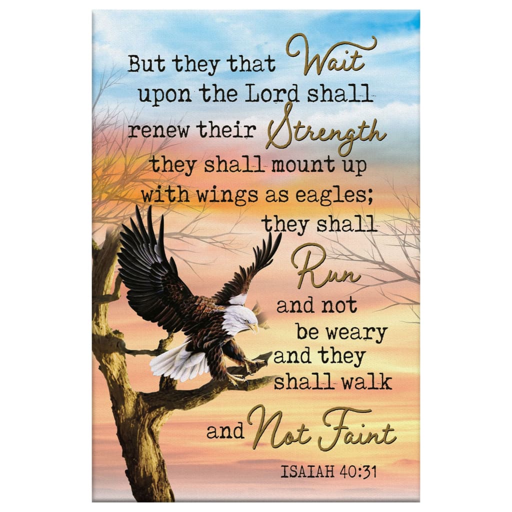 Bible Verse They That Wait Upon The Lord Isaiah 4031 Canvas Art - Bible Verse Canvas - Scripture Wall Art