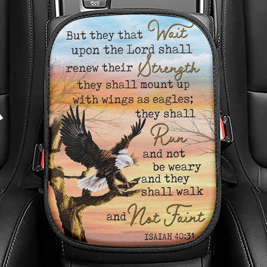 Bible Verse They That Wait Upon The Lord Isaiah 4031 Seat Box Cover, Bible Verse Car Center Console Cover, Scripture Car Interior Accessories