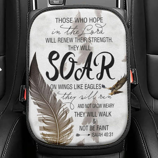 Bible Verse Those Who Hope In The Lord Isaiah 4031 Seat Box Cover, Bible Verse Car Center Console Cover, Scripture Car Interior Accessories