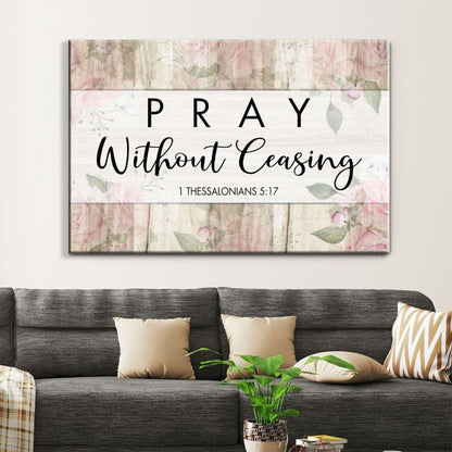 Bible Verse Wall Art 1 Thessalonians 517 Pray Without Ceasing Canvas Print, Christian Wall Decor - Religious Wall Decor