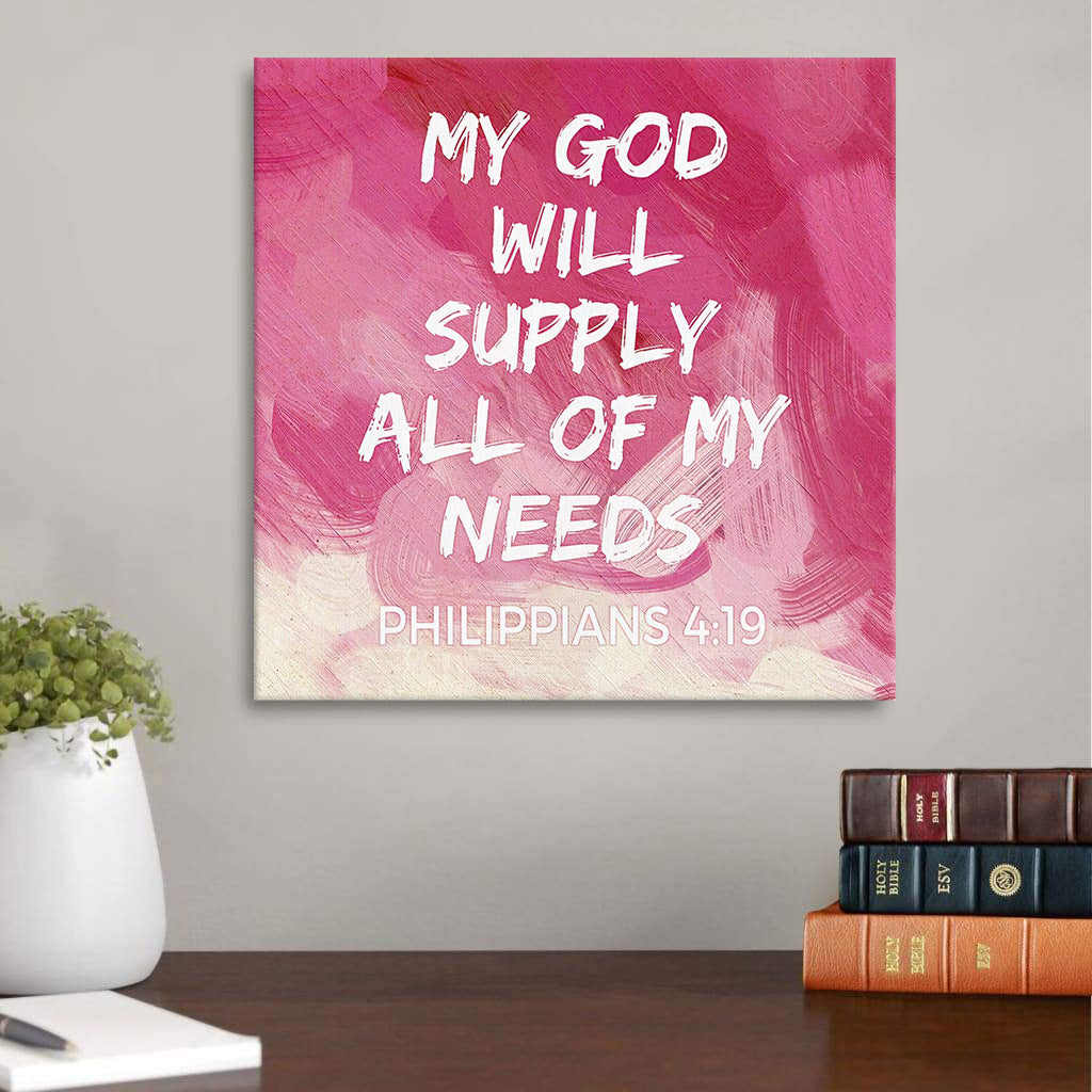 Bible Verse Wall Art My God Will Supply All Of Needs Philippians 419 Canvas Print