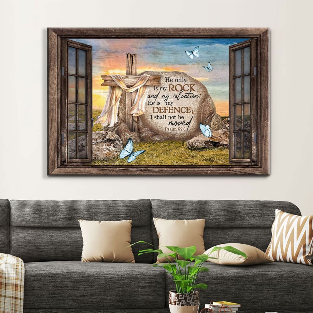 Bible Verse Wall Art Psalm 626 Kjv He Only Is My Rock And My Salvation Canvas Print - Religious Wall Decor