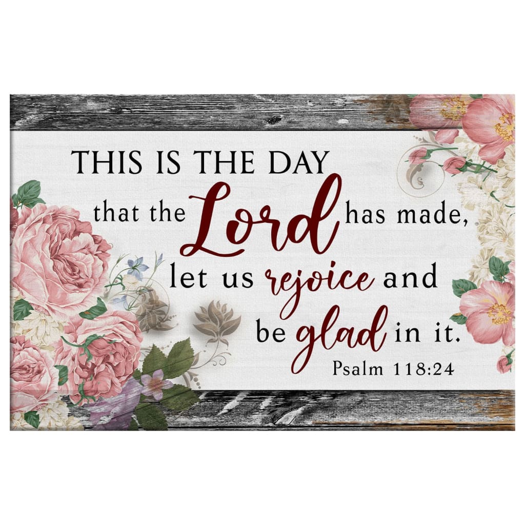 Bible Verse Wall Art This Is The Day That The Lord Has Made Wall Art Canvas Print - Religious Wall Decor