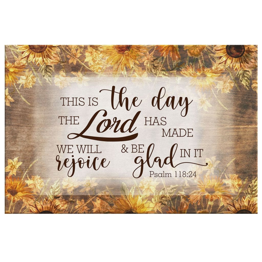 Bible Verse Wall Art This Is The Day The Lord Has Made Psalm 11824 Canvas Print - Religious Wall Decor