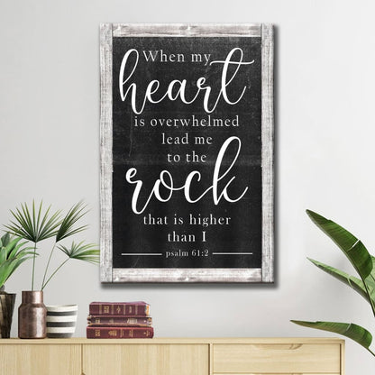 Bible Verse When My Heart Is Overwhelmed Psalm 612 Kjv Canvas Art - Bible Verse Canvas - Scripture Wall Art