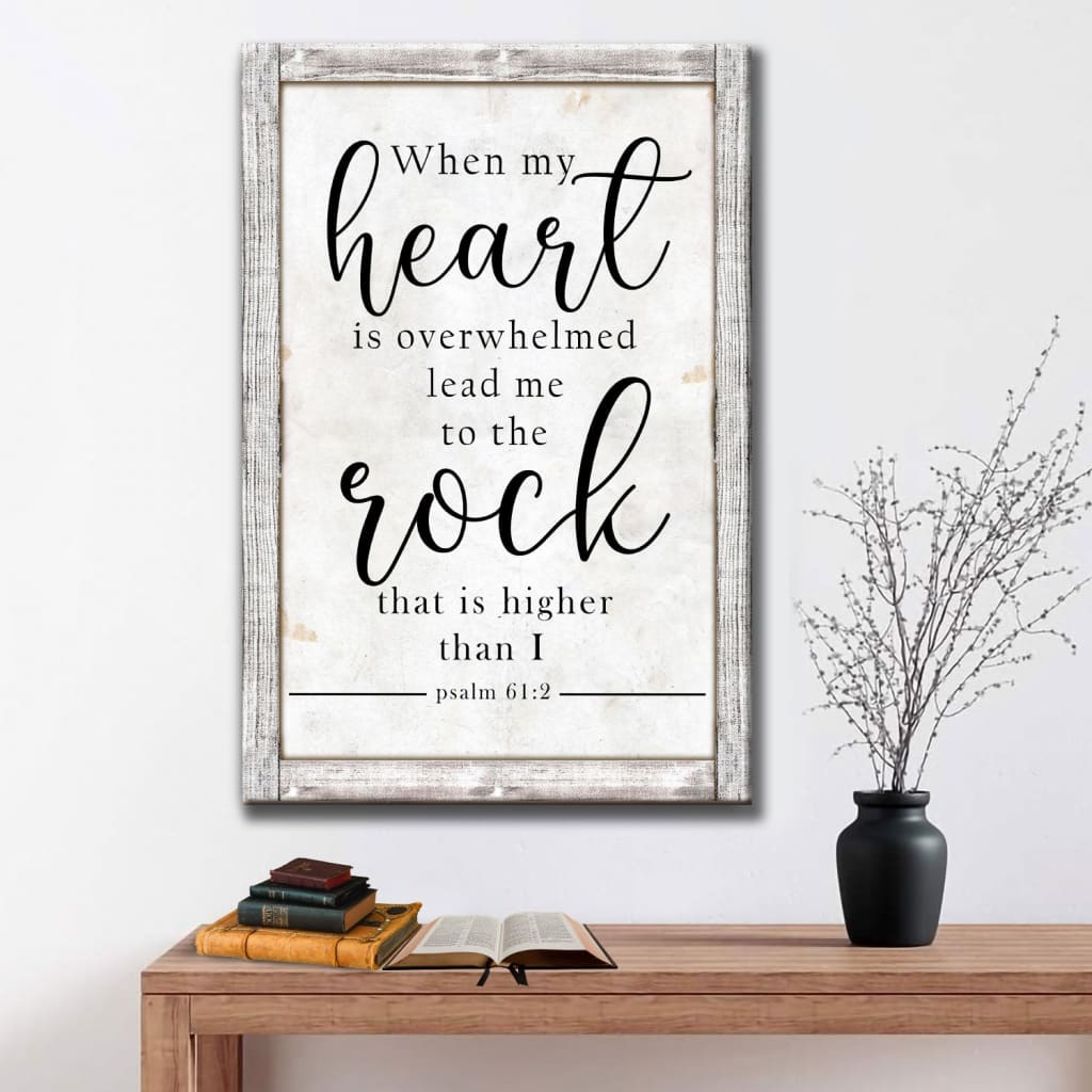 Bible Verse When My Heart Is Overwhelmed Psalm 612 Kjv Canvas Art - Bible Verse Canvas - Scripture Wall Art