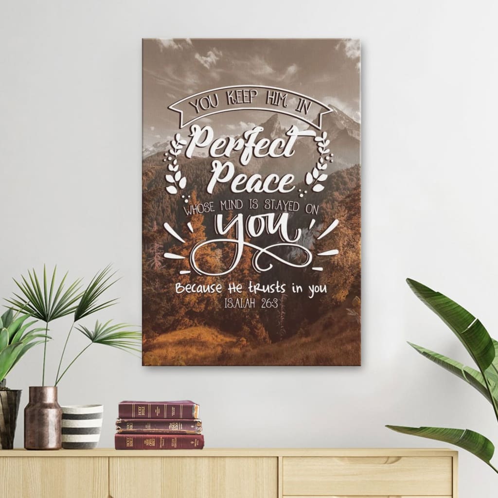 Bible Verse You Keep Him In Perfect Peace Isaiah 263 Canvas Art - Bible Verse Canvas - Scripture Wall Art