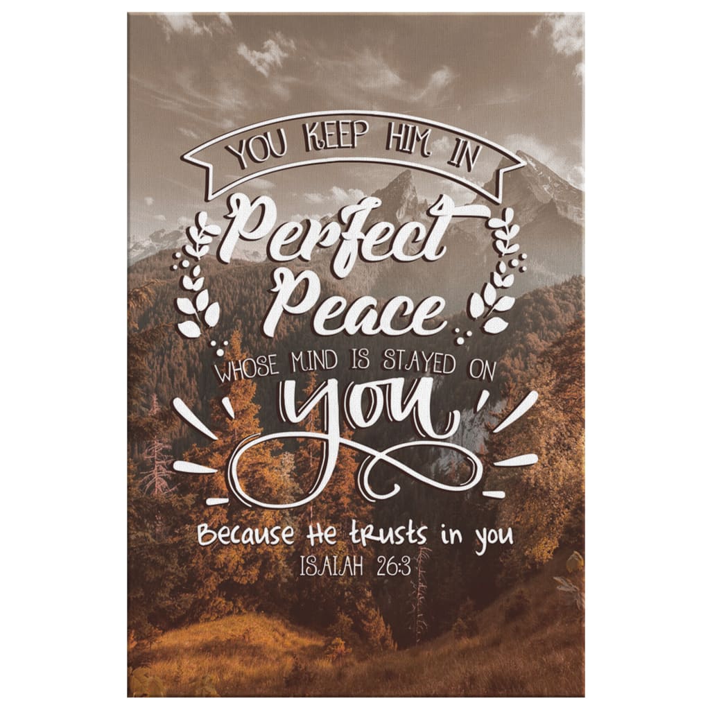 Bible Verse You Keep Him In Perfect Peace Isaiah 263 Canvas Art - Bible Verse Canvas - Scripture Wall Art