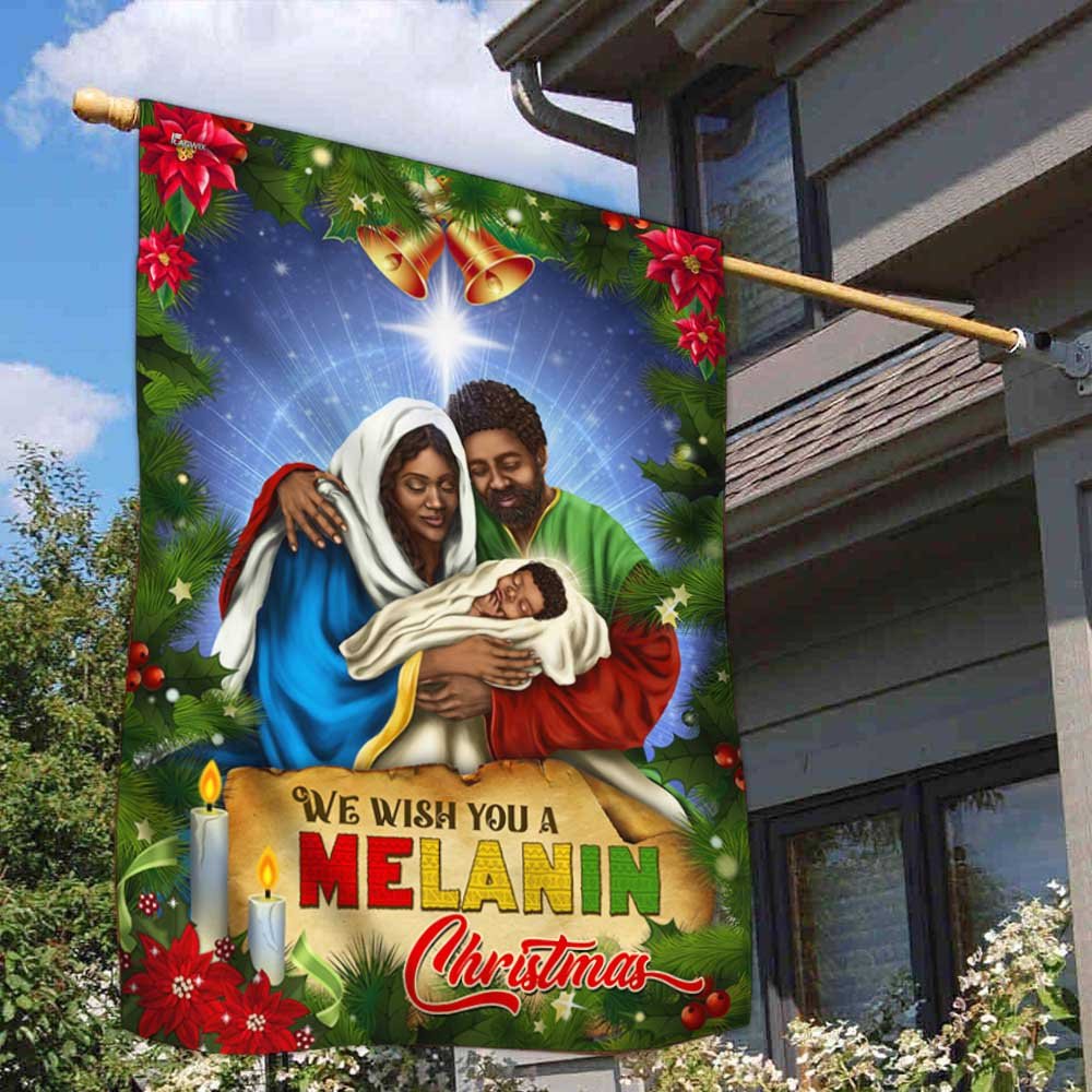 Black Holy Family Nativity Flag We Wish You A Melanin Christmas - Religious Christmas House Flags
