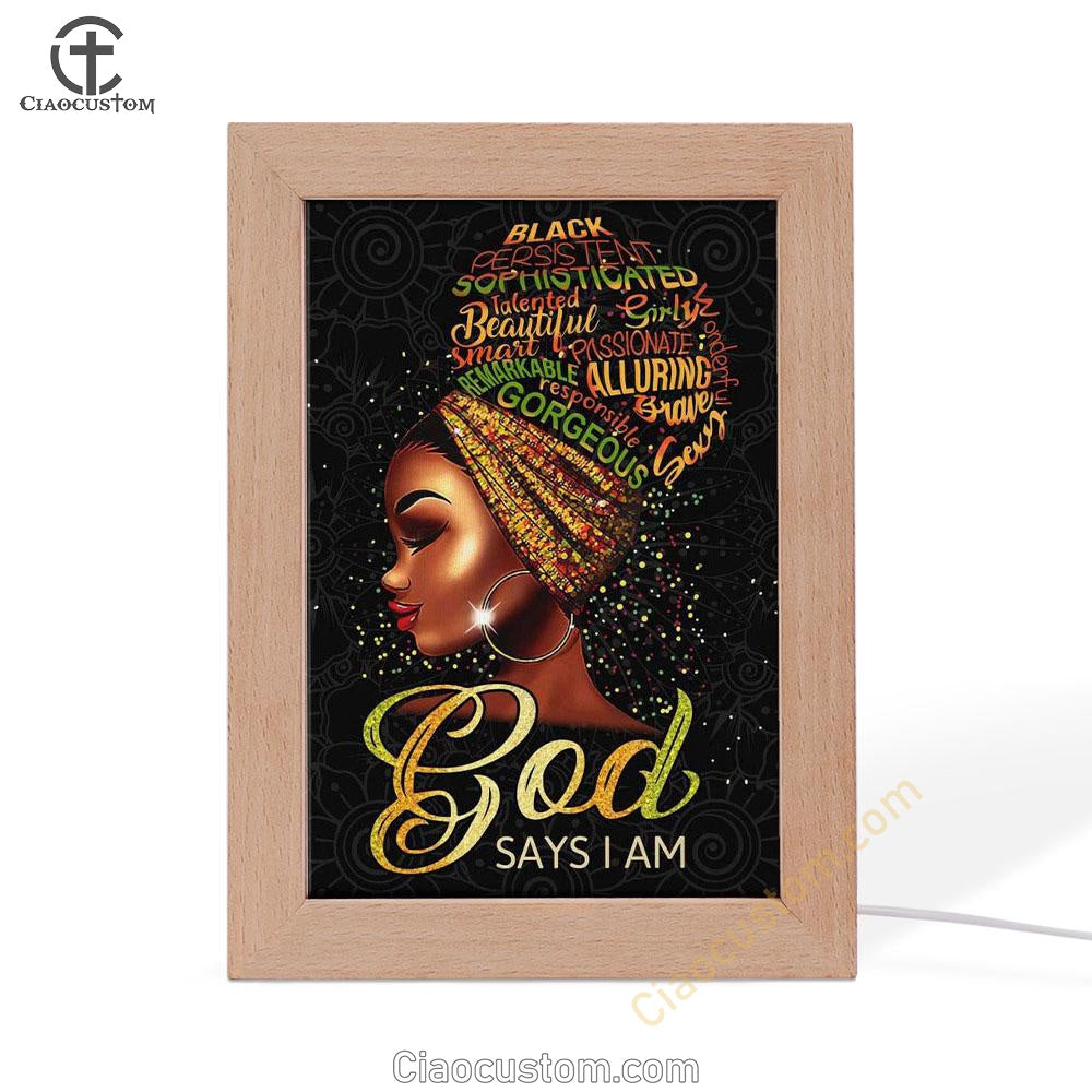 Black Woman God Says I Am Frame Lamp Prints - Bible Verse Wooden Lamp - Scripture Night Light