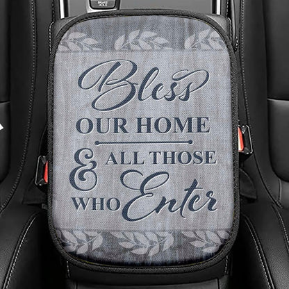 Bless Our Home And All Those Who Enter Seat Box Cover, Bible Verse Car Center Console Cover, Scripture Car Interior Accessories