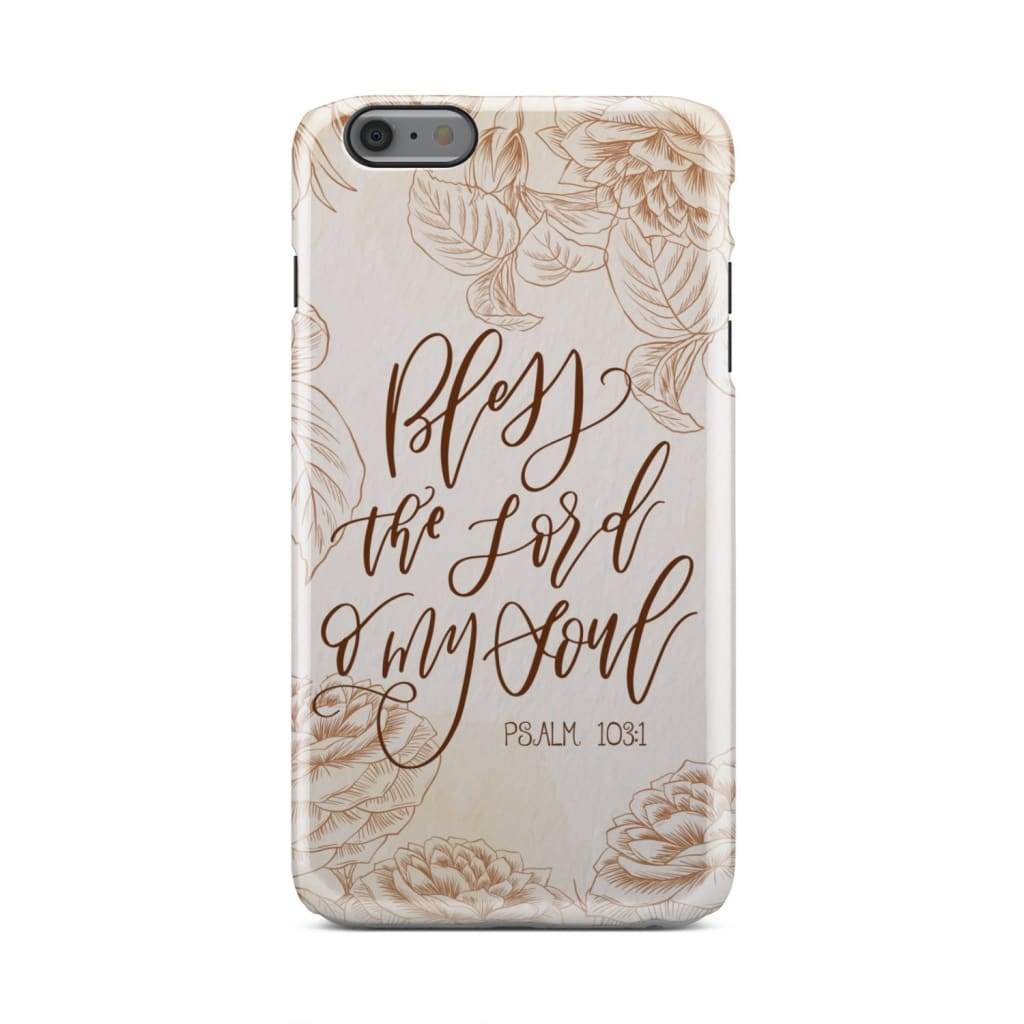 Bless The Lord O My Soul Psalm 1031 Bible Verse Phone Case - Bible Verse Phone Cases Samsung