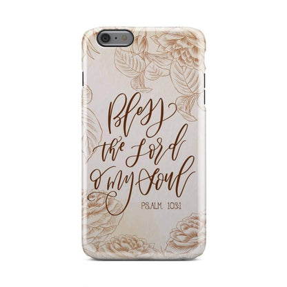 Bless The Lord O My Soul Psalm 1031 Bible Verse Phone Case - Bible Verse Phone Cases Samsung